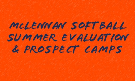 McLennan Softball Announces Summer Evaluation & Prospect Camps